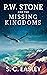P. W. Stone and the Missing Kingdoms