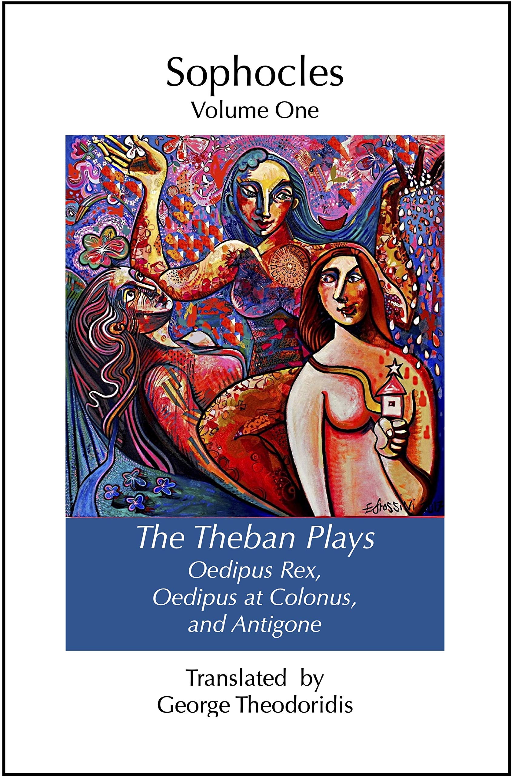 The Theban Plays: Oedipus Rex, Oedipus at Colonus and Antigone