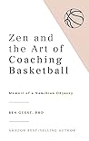 Zen and the Art of Coaching Basketball by Ben Guest