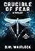Crucible of Fear: A Thriller