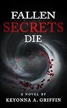 Fallen Secrets Die: A Psychological Mystery Thriller