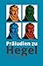 Präludien zu Hegel: Eine po...