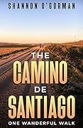The Camino de Santiago: One Wanderful Walk