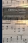 Crystal Notes: a Choice Collection of New Temperance Hymns and Songs for Red, White and Blue Ribbon Clubs, Gospel Meetings and Every Phase of the Tem