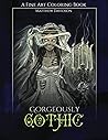 Gorgeously Gothic: A Fine Art Coloring Book