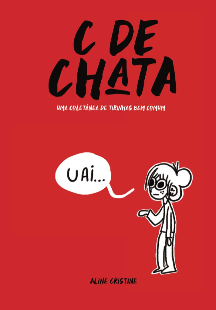 C de Chata: Uma coletânea de tirinhas bem comum (Portuguese Edition)