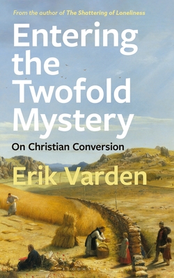 Entering the Twofold Mystery: On Christian Conversion (Paperback)