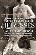 Heiresses: The Lives of the Million Dollar Babies