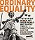 Ordinary Equality: The Fearless Women and Queer People Who Shaped the U.S. Constitution and the Equal Rights Amendment