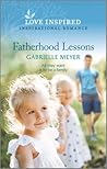 Fatherhood Lessons by Gabrielle Meyer