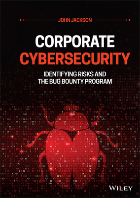 pdf download Corporate Cybersecurity: Identifying Risks and the Bug Bounty Program