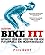 Bike Fit 2nd edition: Optim...