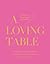 A Loving Table: Creating Me...