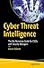 Cyber Threat Intelligence: The No-Nonsense Guide for CISOs and Security Managers