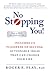 No Stopping You! by Roger E. Flax