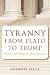 Tyranny from Plato to Trump...
