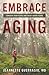 Embrace Aging: Conquer Your...