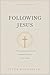 Following Jesus: A Year of ...
