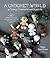 A Crochet World of Creepy C...