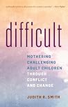 Difficult: Mother...