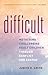 Difficult: Mothering Challenging Adult Children Through Conflict and Change