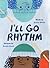 I'll Go Rhythm