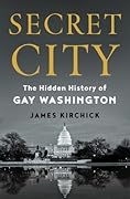 Secret City: The Hidden History of Gay Washington