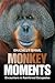 Monkey Moments by Ghazally Ismail
