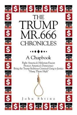 The Trump Mr.666 Chronicles: A Chapbook