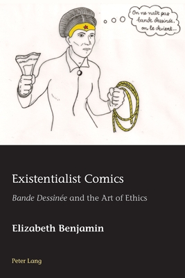 Existentialist Comics (European Connections: Studies in Comparative Literature, Intermediality and Aesthetics, 44)