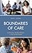 Boundaries of Care: Communi...