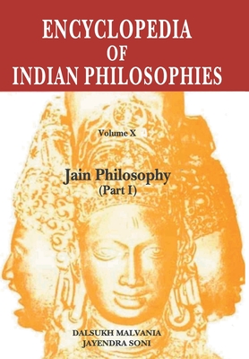 Encyclopaedia of Indian Philosophies v. X: Jain Philosophy, pt. 1