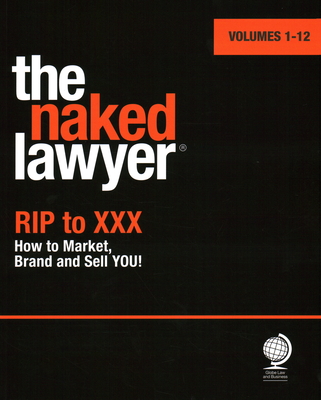 Naked Lawyer: Rip to XXX How to Market, Brand and Sell You