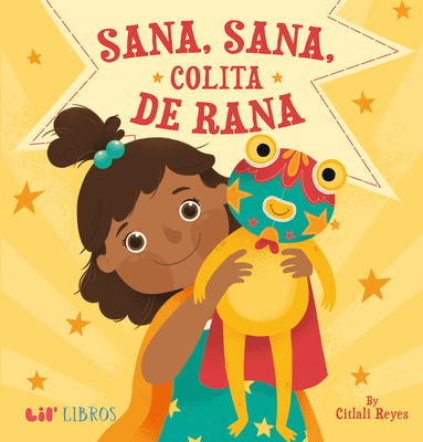 Sana, sana, colita de rana (Bilingual: English/Spanish) (English and Spanish Edition)