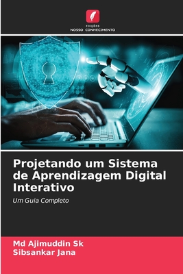 Projetando um Sistema de Aprendizagem Digital Interativo: Um Guia Completo (Portuguese Edition)
