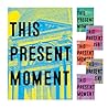 This Present Moment by Mary Savig