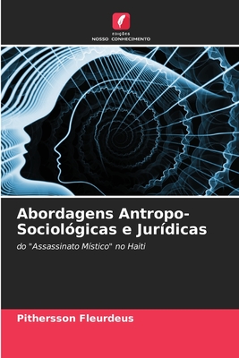 Abordagens Antropo-Sociológicas e Jurídicas: do "Assassinato Místico" no Haiti (Portuguese Edition)