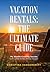 Vacation Rentals: The Ultim...