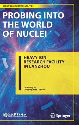 Probing into the World of Nuclei: Heavy Ion Research Facility in Lanzhou (China’s Big Science Facilities)