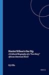 Harriet Wilson's Our Nig: A Cultural Biography of a "Two-Story" African American Novel (Costerus New Series, 149)