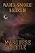 Wand Smoke: Broken