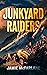 Junkyard Raiders (Junkyard ...