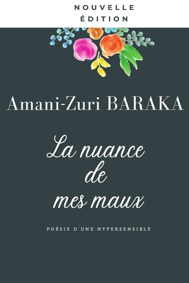 La nuance de mes maux - Nouvelle édition (French Edition)