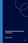 Recognition in International Law:A Bibliography