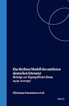 Das Berliner Modell der mittleren deutschen Literatur: Beiträge zur Tagung Kloster Zinna 29.09.-01.10.1997 (Chloe, 33) (German Edition)
