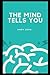 The Mind Tells you by Andy John