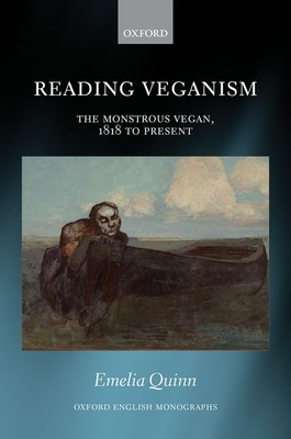 Reading Veganism: The Monstrous Vegan, 1818 to Present (Oxford English Monographs)