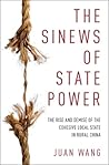 The Sinews of State Power: The Rise and Demise of the Cohesive Local State in Rural China The Sinews of State Power: The Rise and Demise of the Cohesive Local State in Rural China
