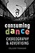 Consuming Dance: Choreography and Advertising