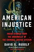 American Injustice: Inside Stories from the Underbelly of the Criminal Justice System